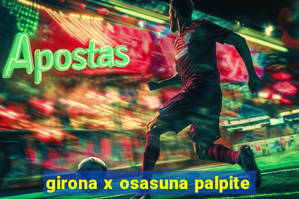 girona x osasuna palpite